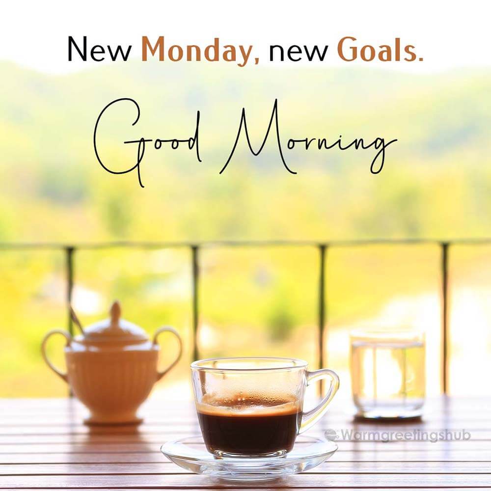 Good Morning Monday New Goal