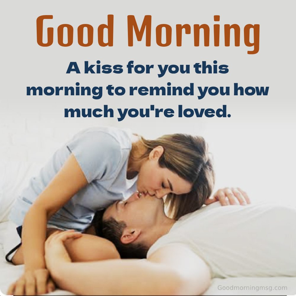 Good Morning Let Me Kiss You