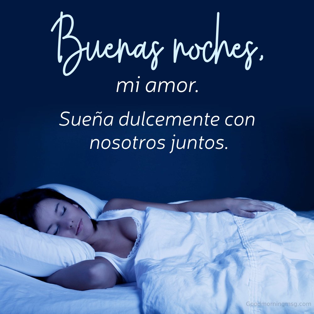 Buenas Noches Mi Amor Que Descanses