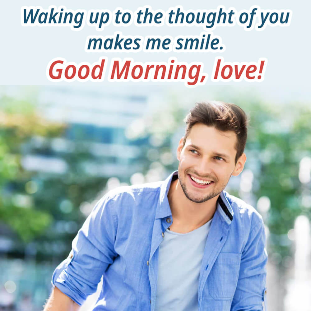 Good Morning Message For Him To Make Him Smile
