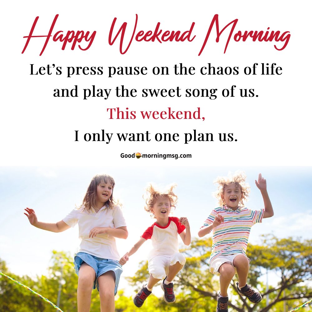 Happy Weekend Images With Quotes I Goodmorningmsg
