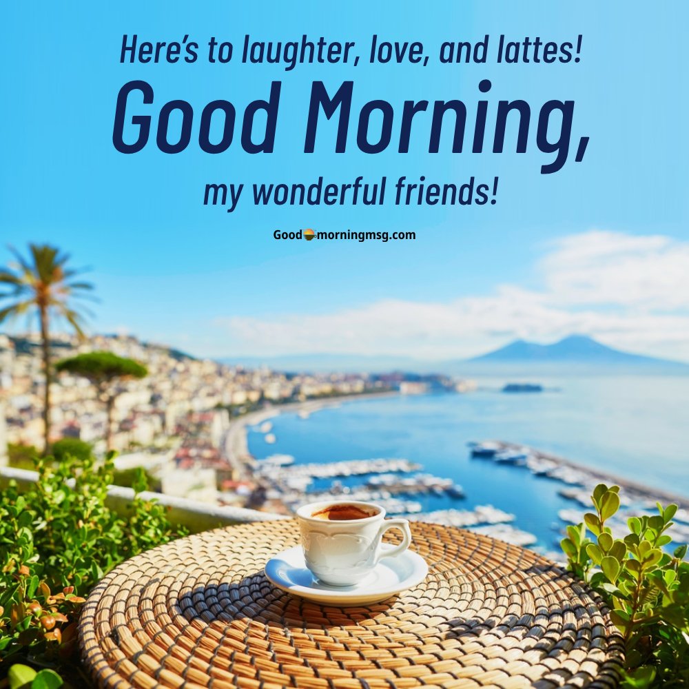 300+ Good Morning Coffee Images With Friends Quotes I Goodmorningmsg