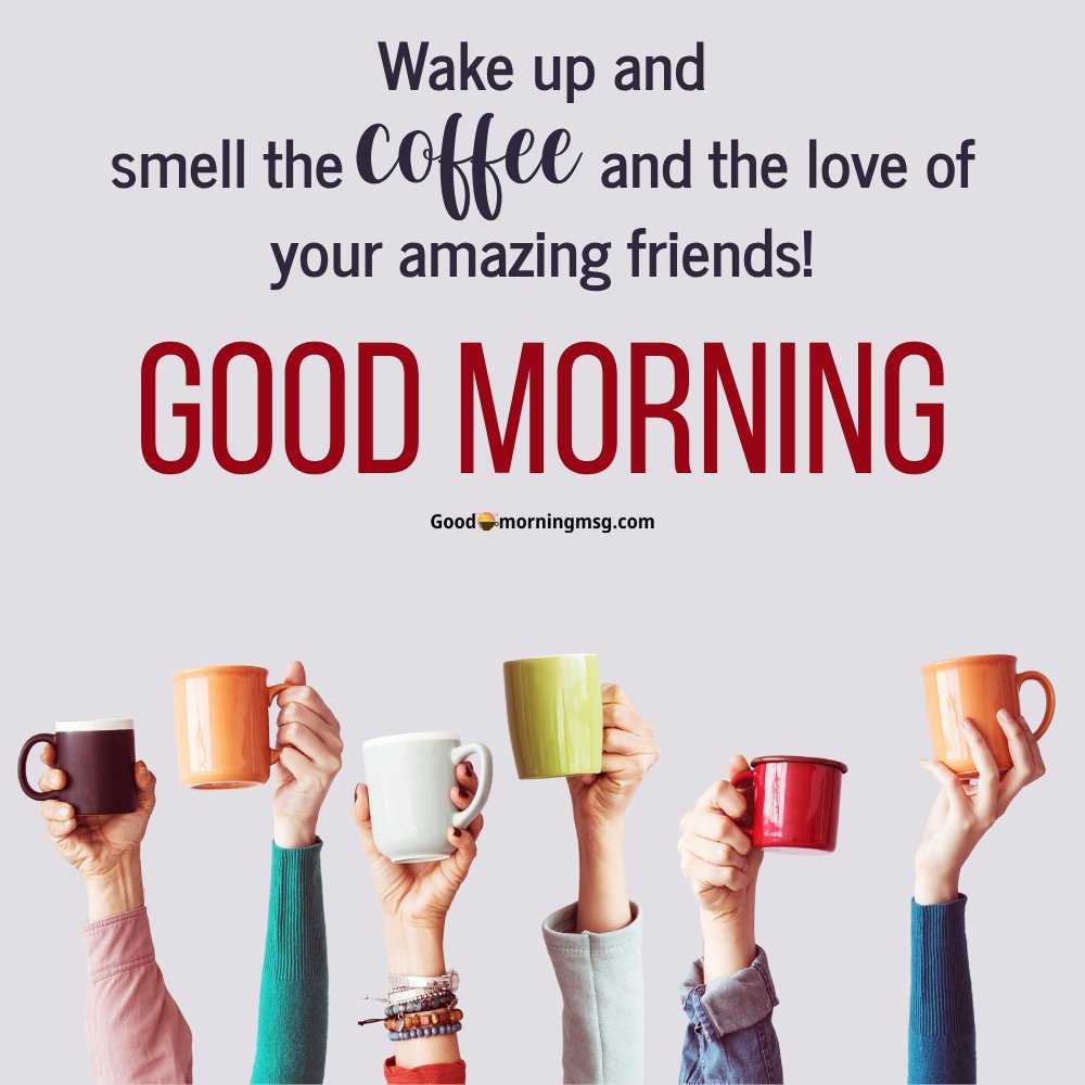 Beautiful Good Morning Coffee I Goodmorningmsg