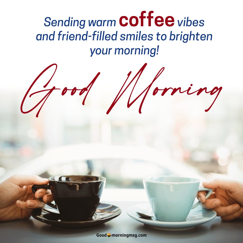 Beautiful Good Morning Coffee Wishes I Goodmorningmsg