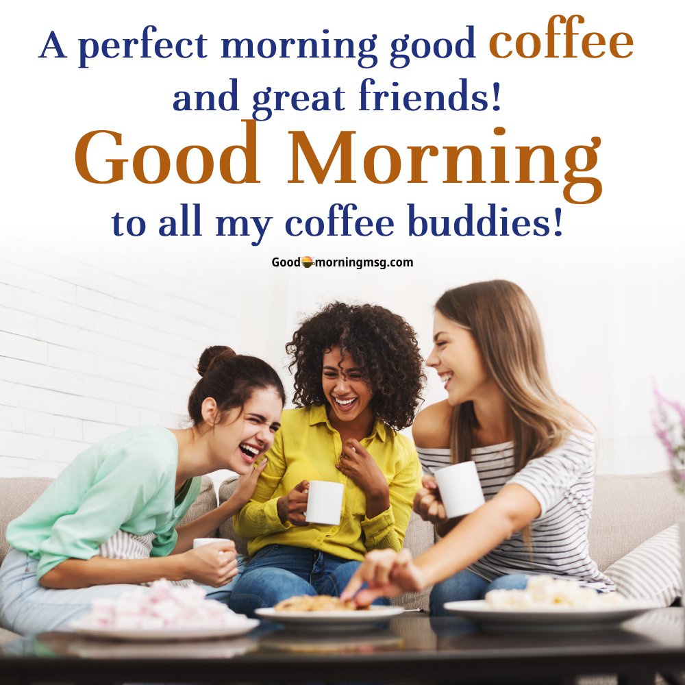 Good Morning Coffee Images With Friends Free Download I Goodmorningmsg