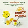 Good Morning Tea Images With Quotes I Goodmorningmsg