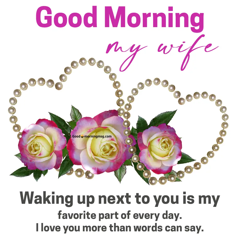 Beautiful And Romantic Good Morning Messages To My Wife
