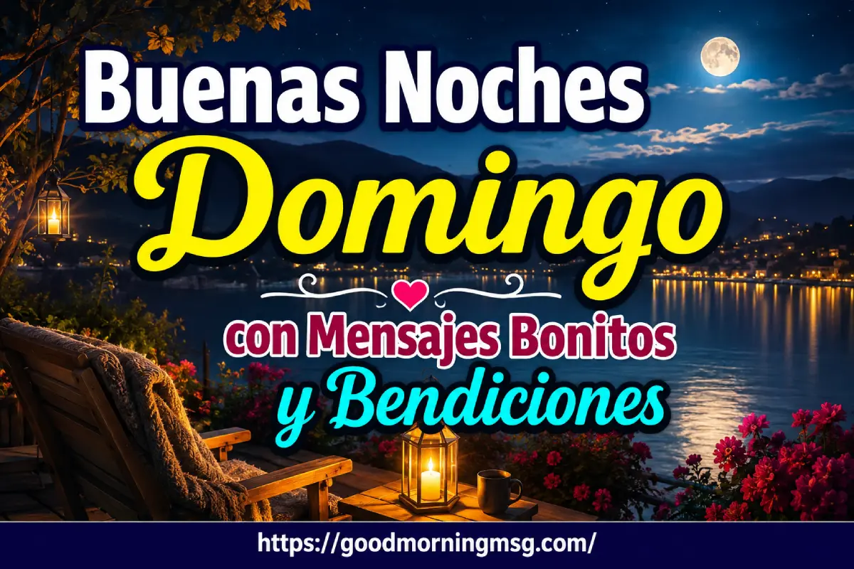 Buenas Noches Domingo Con Mensajes Bonitos Y Bendiciones